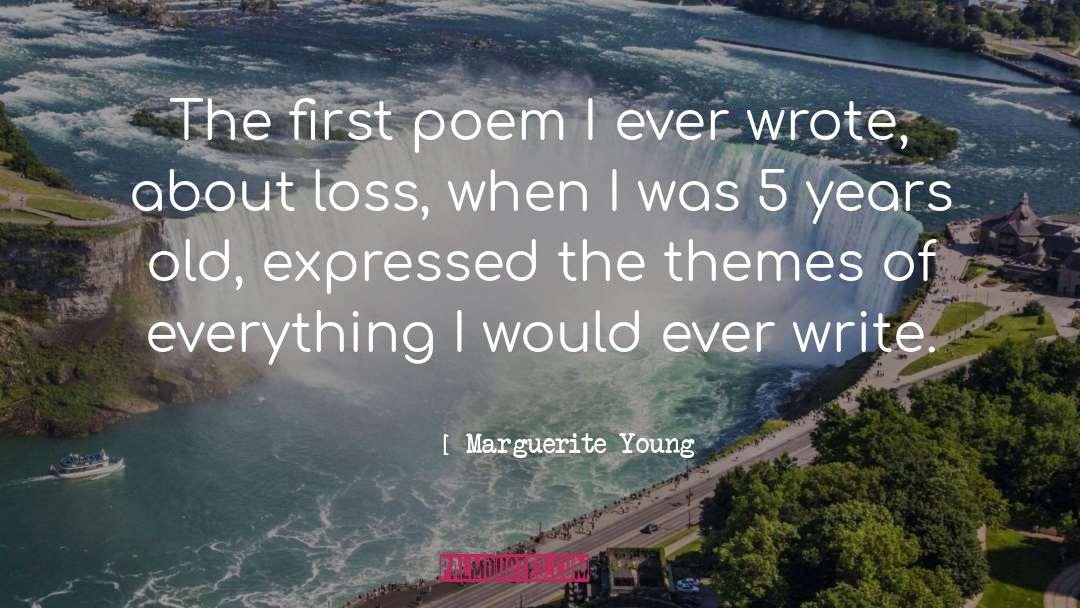 Marguerite Young Quotes: The first poem I ever