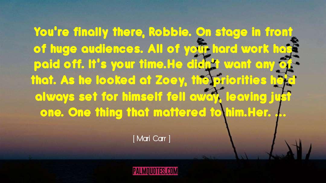 Mari Carr Quotes: You're finally there, Robbie. On