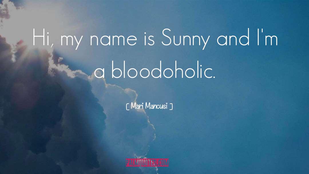 Mari Mancusi Quotes: Hi, my name is Sunny