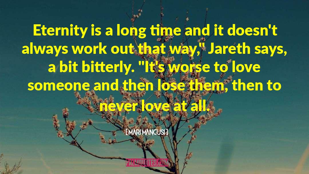 Mari Mancusi Quotes: Eternity is a long time