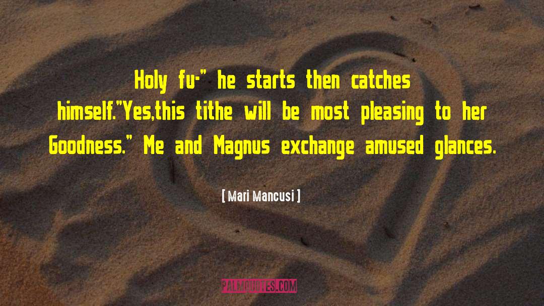 Mari Mancusi Quotes: Holy fu-