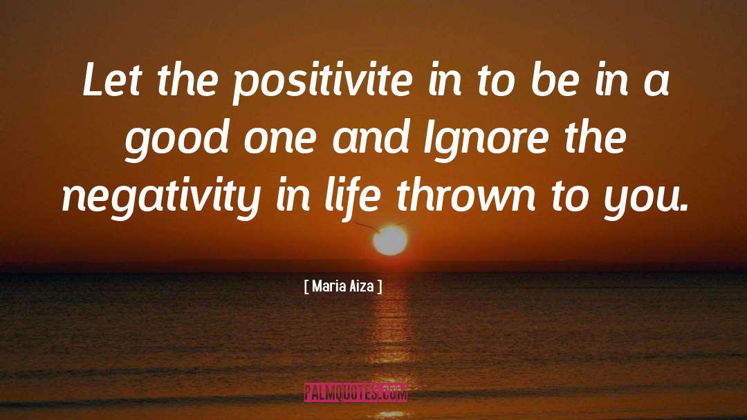 Maria Aiza Quotes: Let the positivite in to