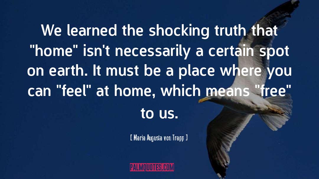 Maria Augusta Von Trapp Quotes: We learned the shocking truth