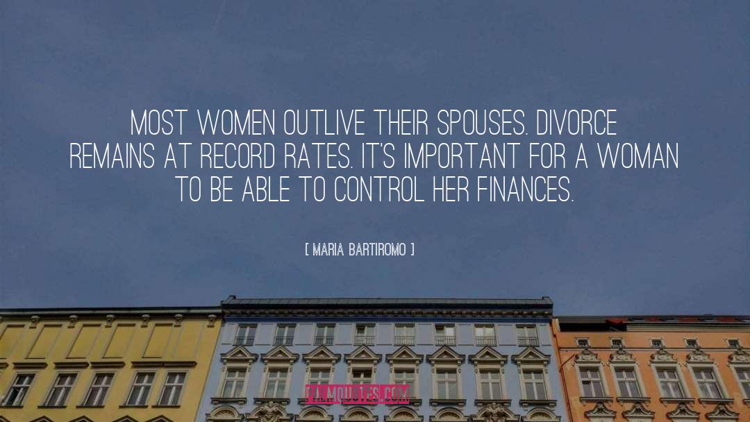 Maria Bartiromo Quotes: Most women outlive their spouses.