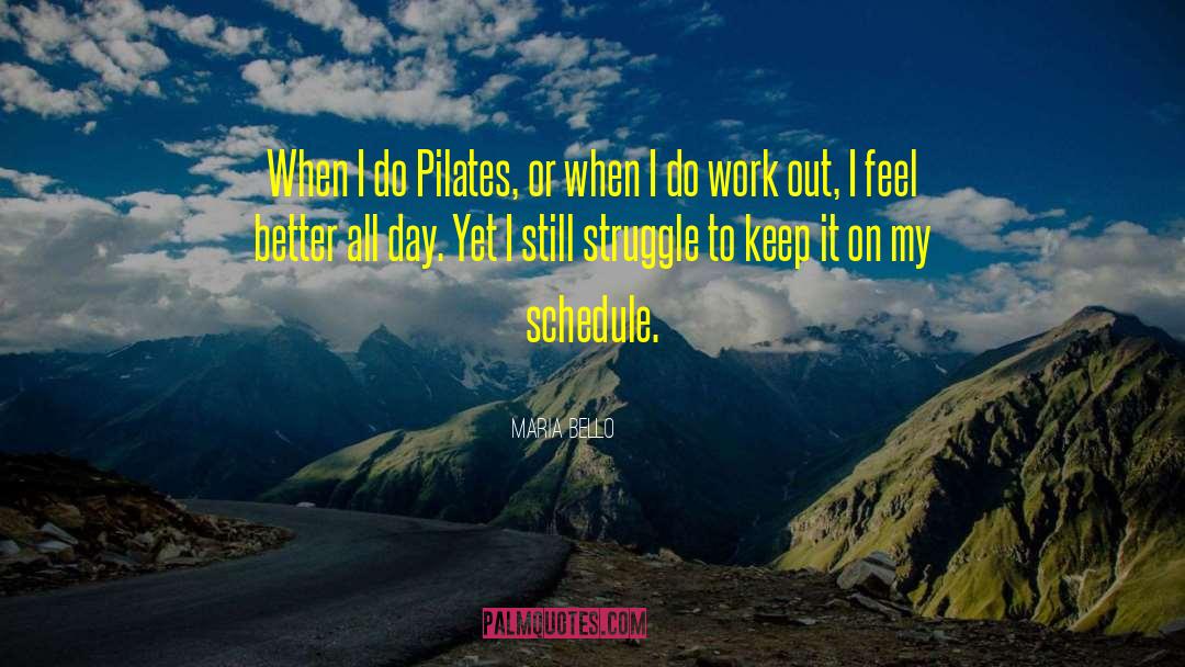Maria Bello Quotes: When I do Pilates, or