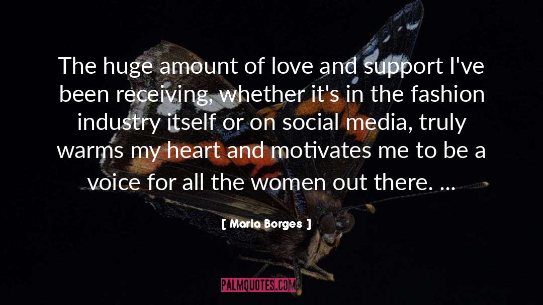 Maria Borges Quotes: The huge amount of love