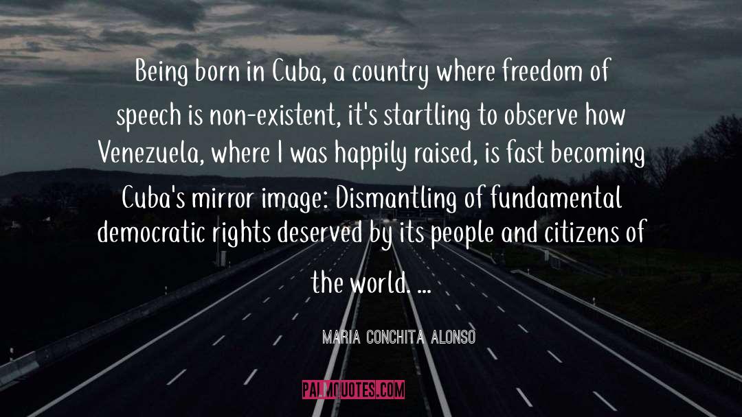 Maria Conchita Alonso Quotes: Being born in Cuba, a
