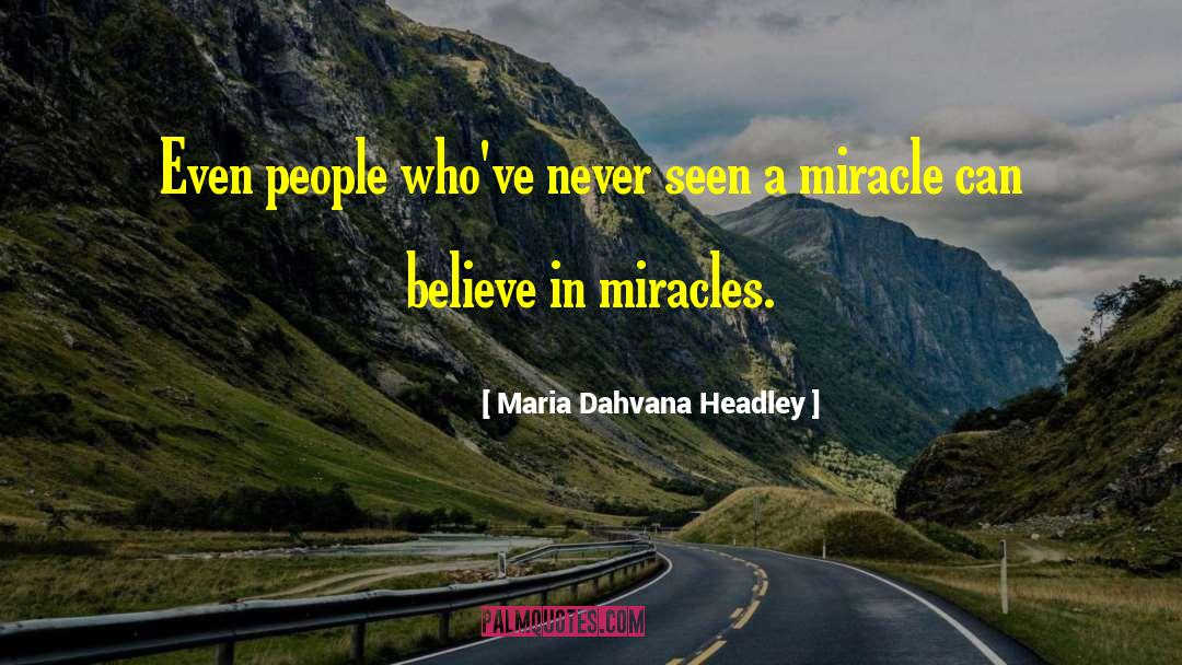 Maria Dahvana Headley Quotes: Even people who've never seen