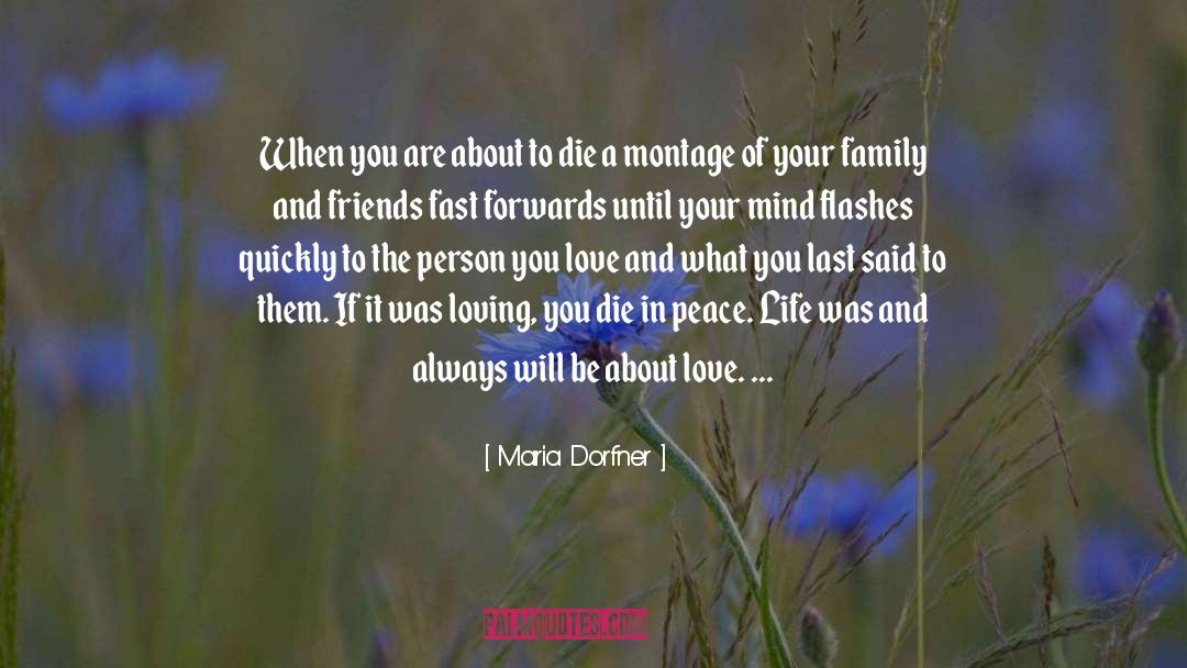 Maria Dorfner Quotes: When you are about to