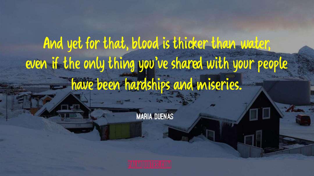 Maria Duenas Quotes: And yet for that, blood