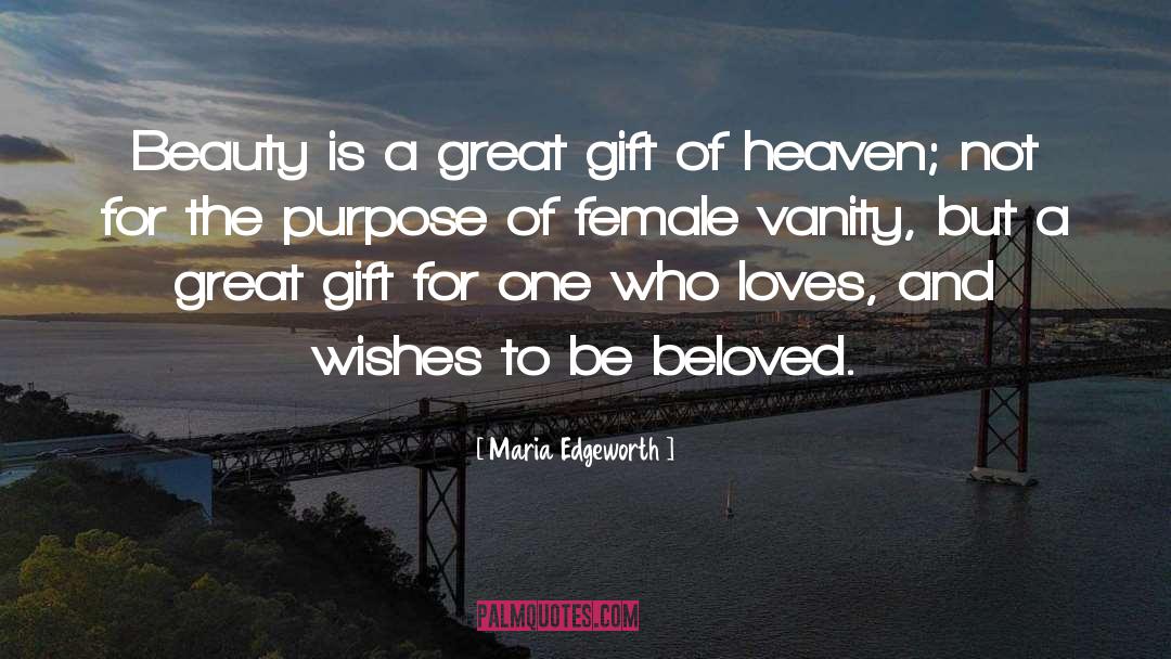 Maria Edgeworth Quotes: Beauty is a great gift