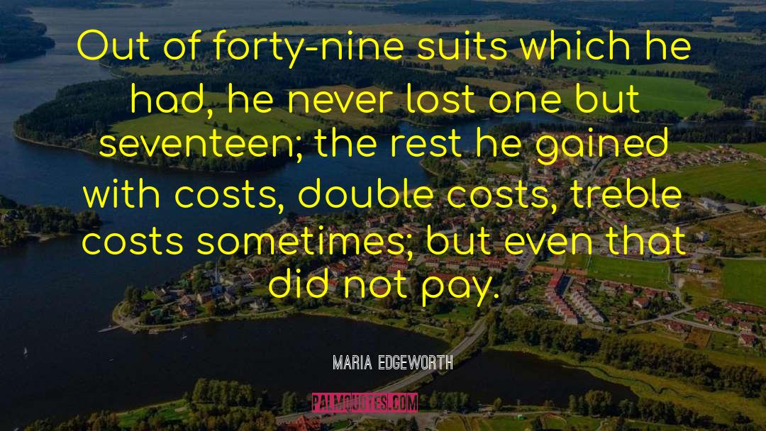 Maria Edgeworth Quotes: Out of forty-nine suits which