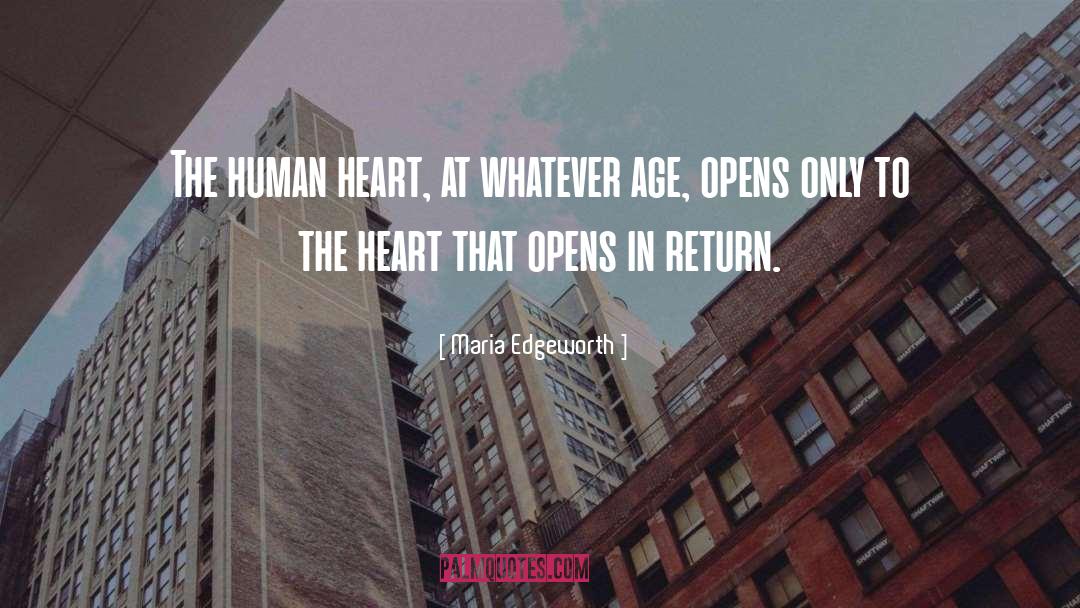 Maria Edgeworth Quotes: The human heart, at whatever