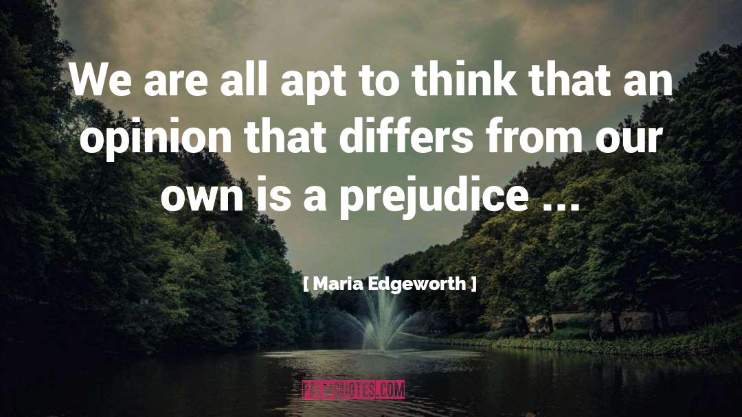 Maria Edgeworth Quotes: We are all apt to