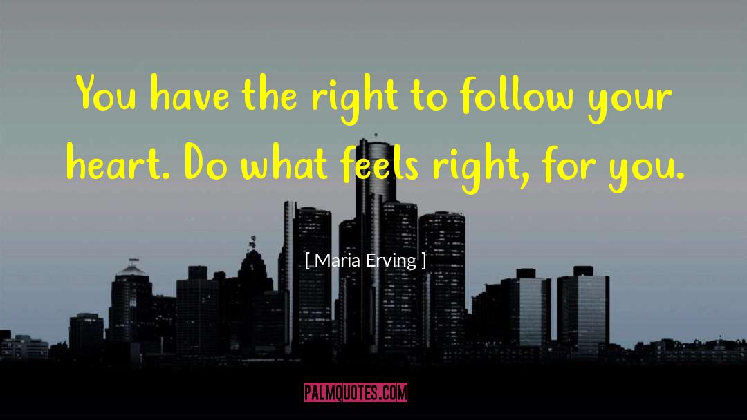 Maria Erving Quotes: You have the right to