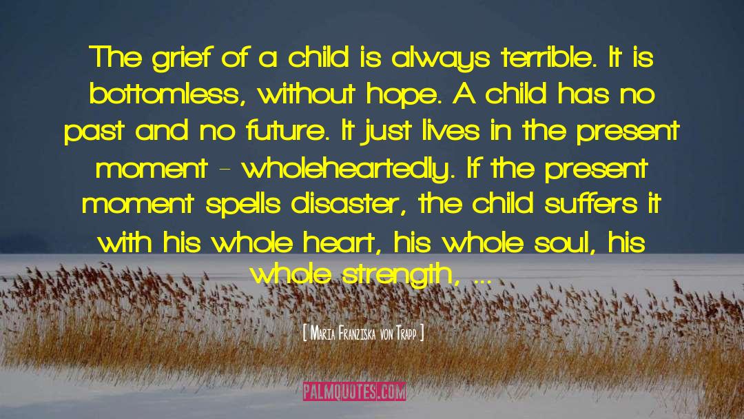 Maria Franziska Von Trapp Quotes: The grief of a child