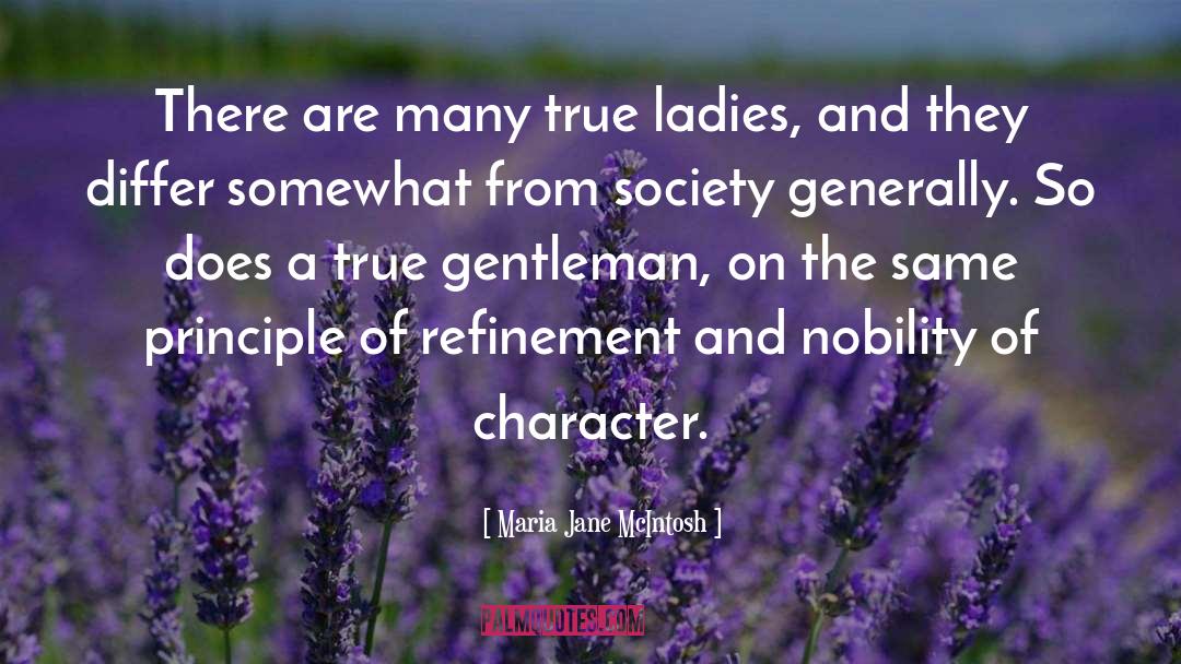 Maria Jane McIntosh Quotes: There are many true ladies,