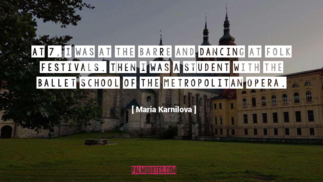 Maria Karnilova Quotes: At 7, I was at