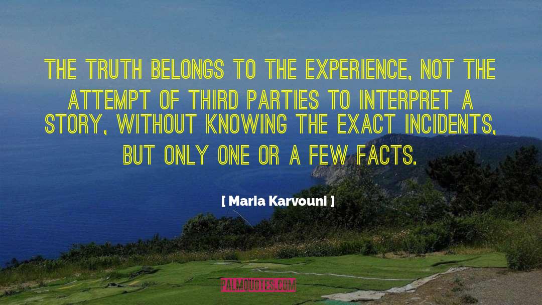 Maria Karvouni Quotes: The truth belongs to the