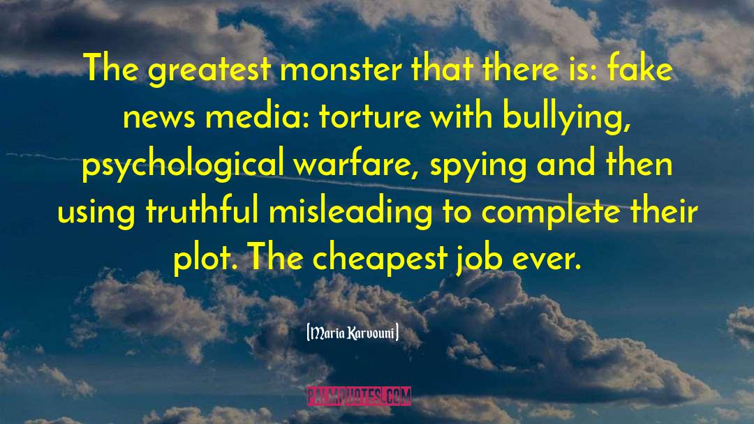 Maria Karvouni Quotes: The greatest monster that there