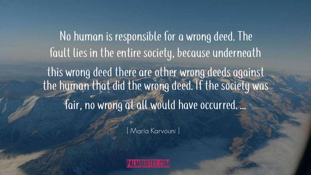 Maria Karvouni Quotes: No human is responsible for