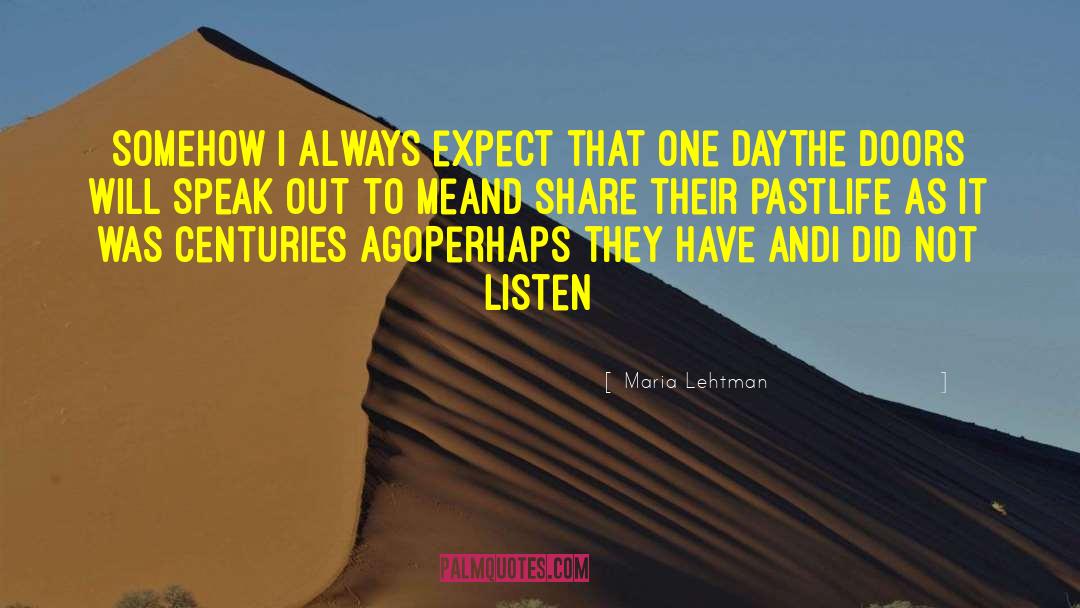 Maria Lehtman Quotes: Somehow <br />I always expect