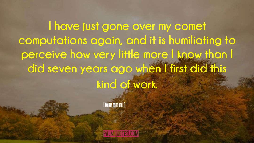 Maria Mitchell Quotes: I have just gone over