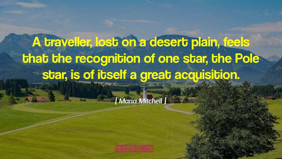 Maria Mitchell Quotes: A traveller, lost on a