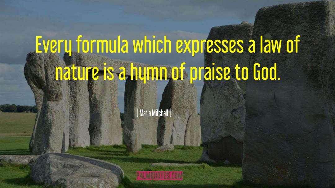 Maria Mitchell Quotes: Every formula which expresses a