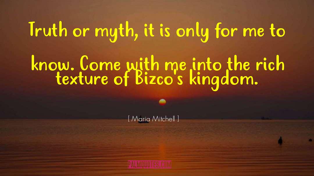 Maria Mitchell Quotes: Truth or myth, it is