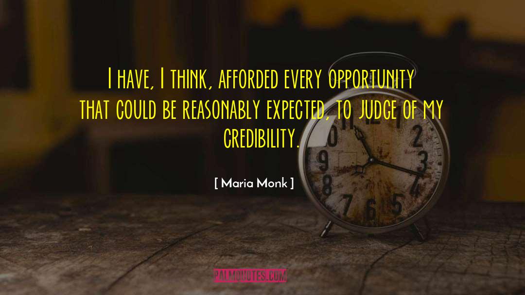 Maria Monk Quotes: I have, I think, afforded