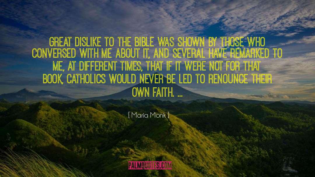 Maria Monk Quotes: Great dislike to the Bible