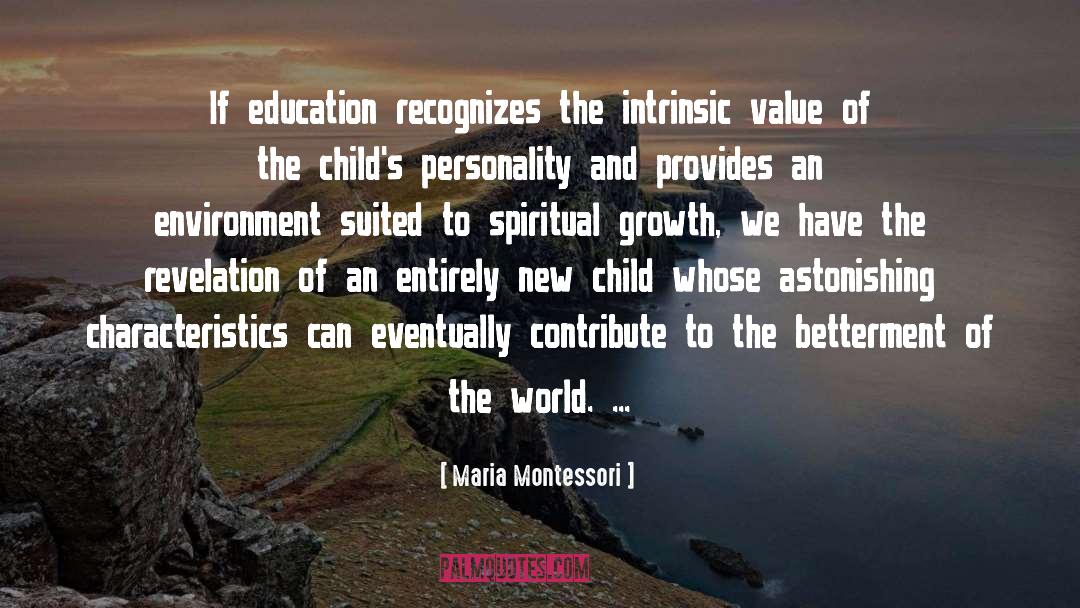 Maria Montessori Quotes: If education recognizes the intrinsic