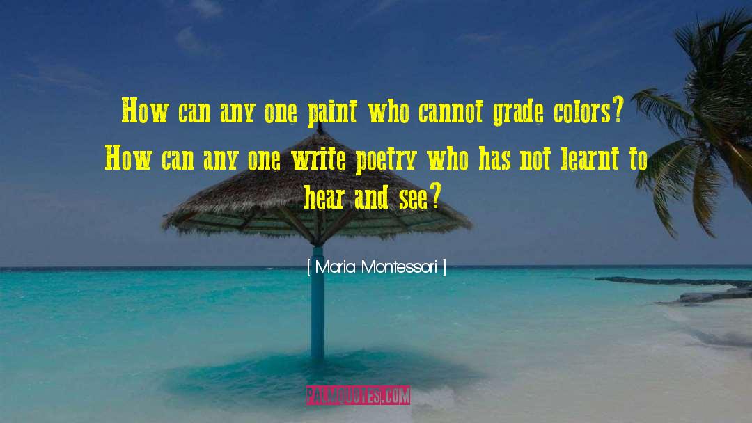 Maria Montessori Quotes: How can any one paint