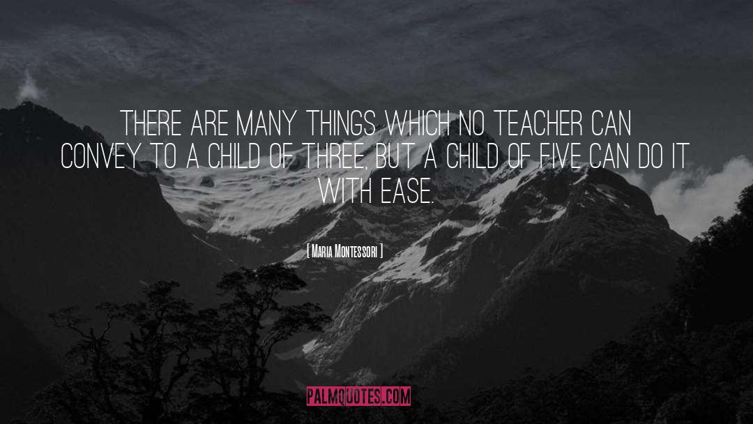 Maria Montessori Quotes: There are many things which