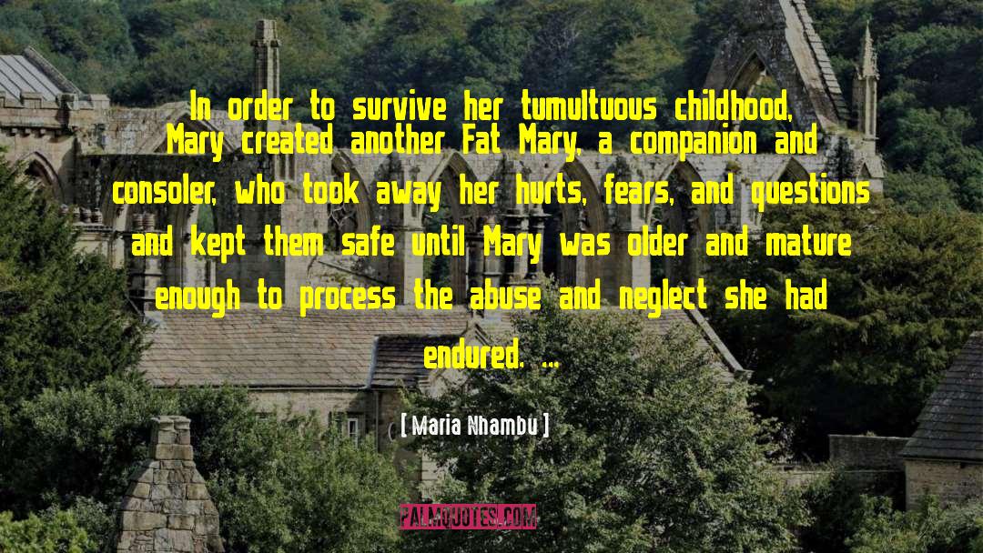 Maria Nhambu Quotes: In order to survive her