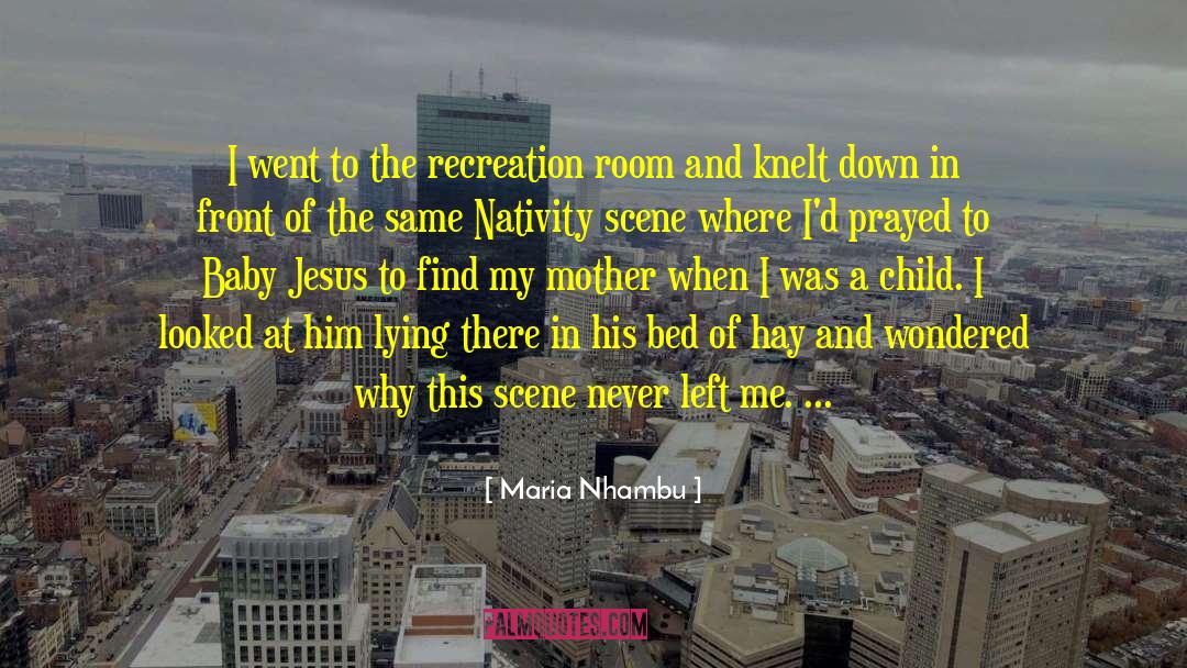 Maria Nhambu Quotes: I went to the recreation