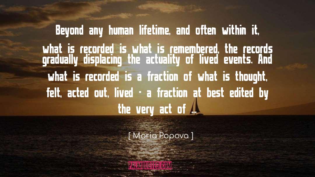 Maria Popova Quotes: Beyond any human lifetime, and