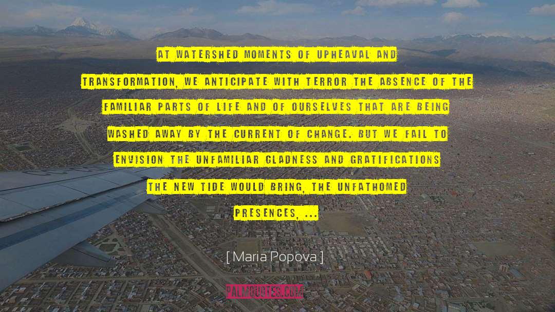Maria Popova Quotes: At watershed moments of upheaval