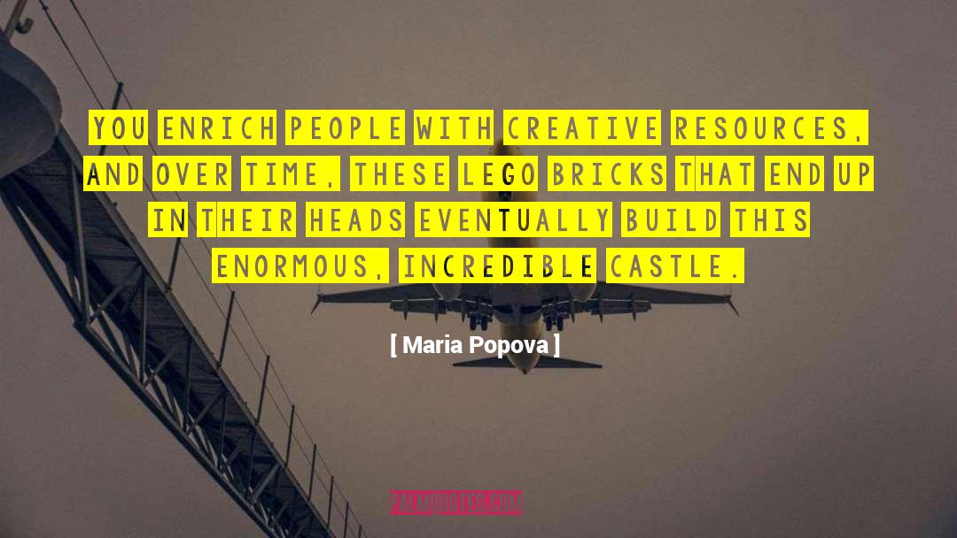 Maria Popova Quotes: You enrich people with creative