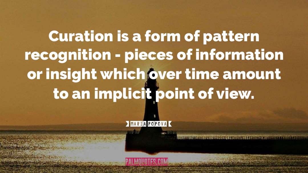 Maria Popova Quotes: Curation is a form of