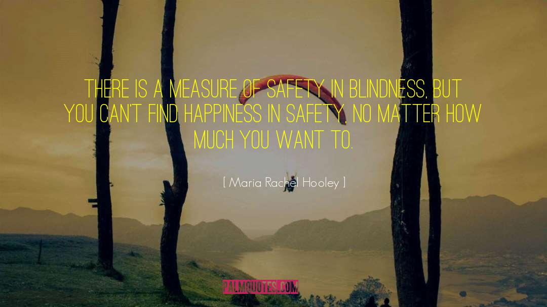 Maria Rachel Hooley Quotes: There is a measure of