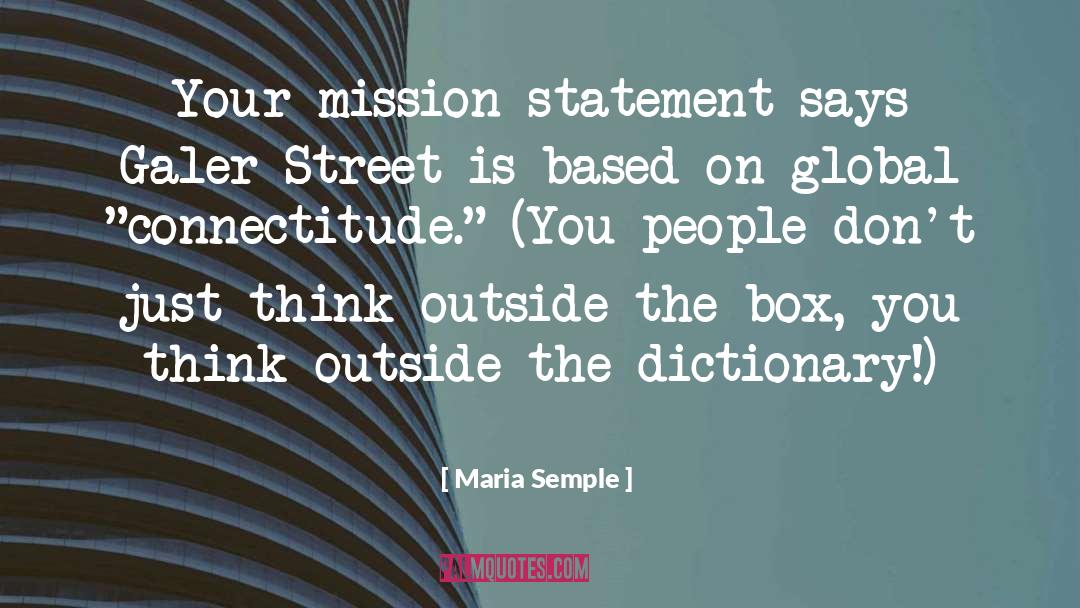 Maria Semple Quotes: Your mission statement says Galer
