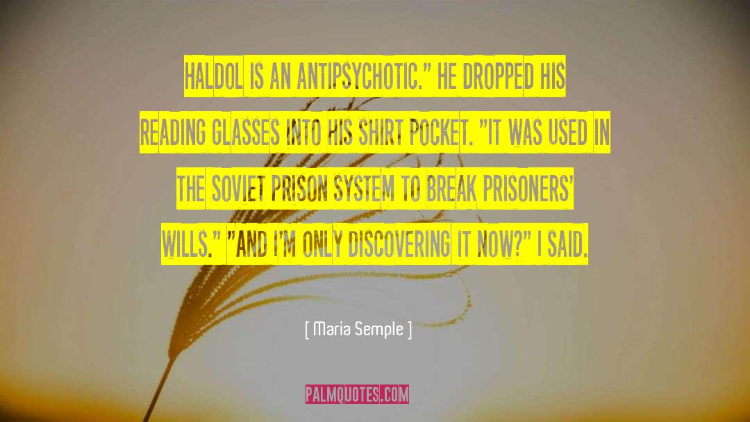 Maria Semple Quotes: Haldol is an antipsychotic.