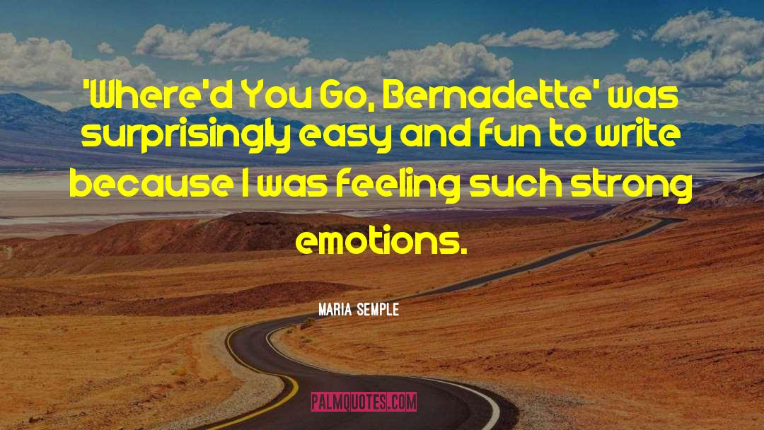 Maria Semple Quotes: 'Where'd You Go, Bernadette' was