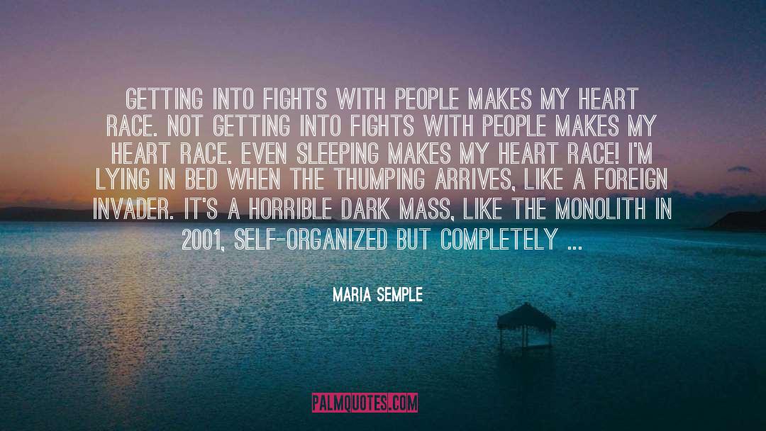 Maria Semple Quotes: Getting into fights with people