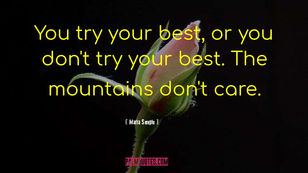 Maria Semple Quotes: You try your best, or