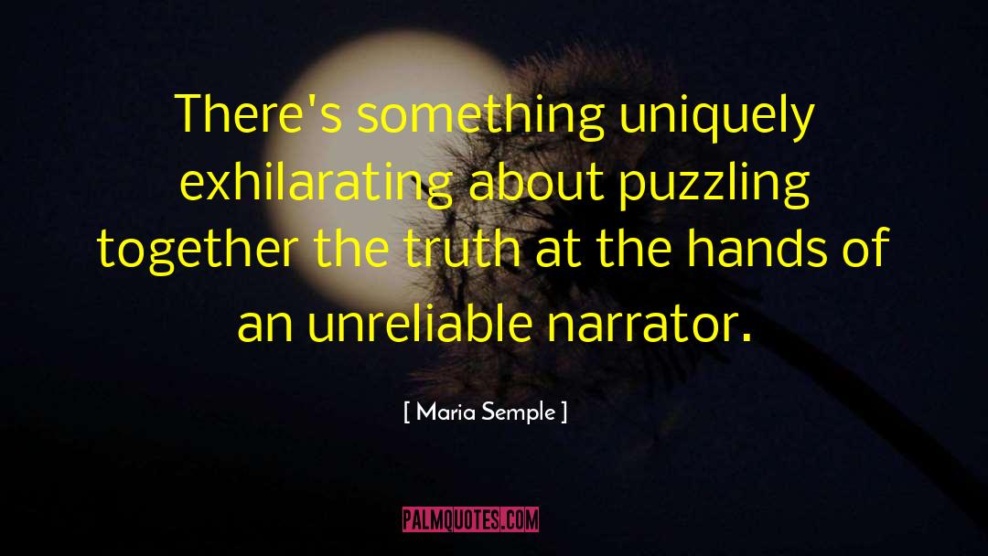 Maria Semple Quotes: There's something uniquely exhilarating about