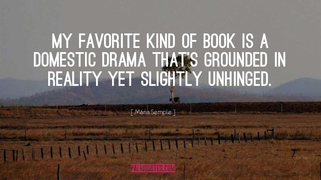 Maria Semple Quotes: My favorite kind of book