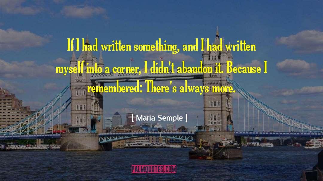 Maria Semple Quotes: If I had written something,